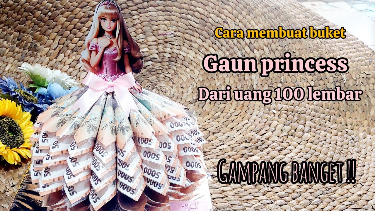 Cara membuat buket gaun princes dari uang