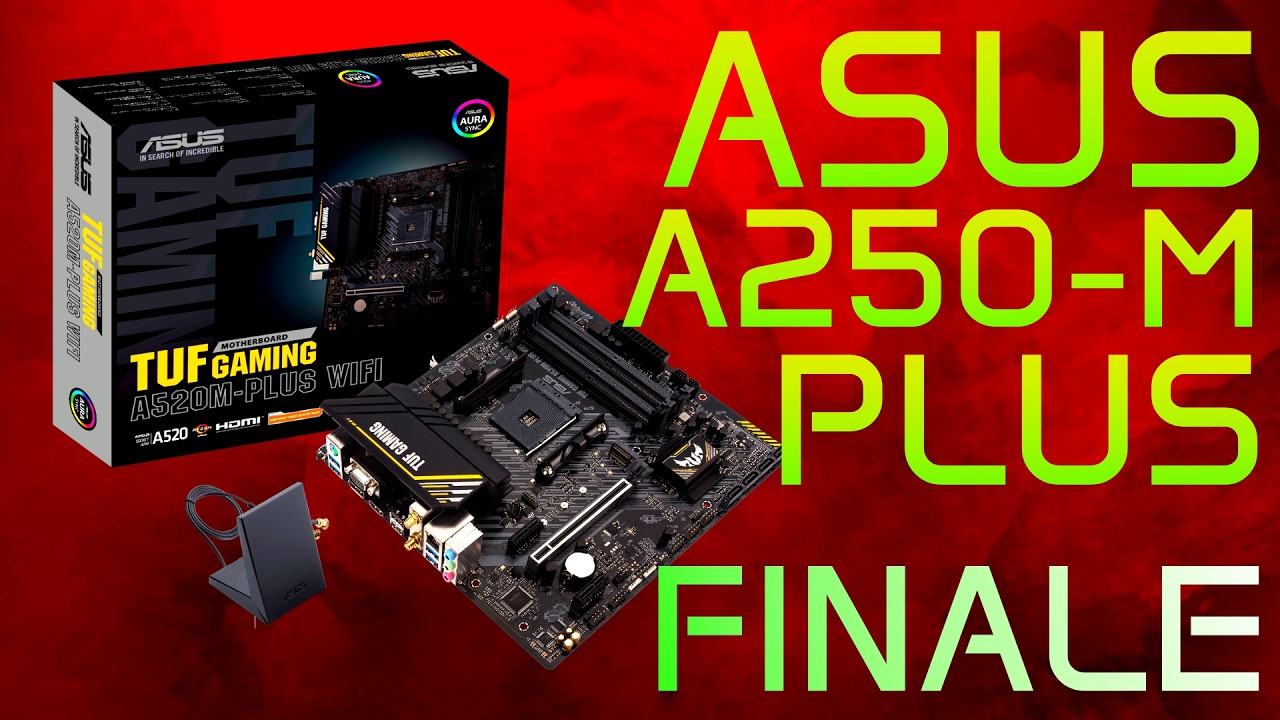 ASUS TUF A250 PLUS WiFi Part 3 Finale