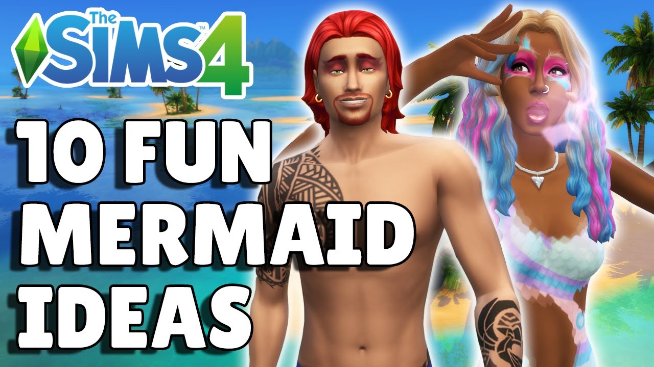 10 Types Of Mermaids To Consider Playing As In The Sims 4