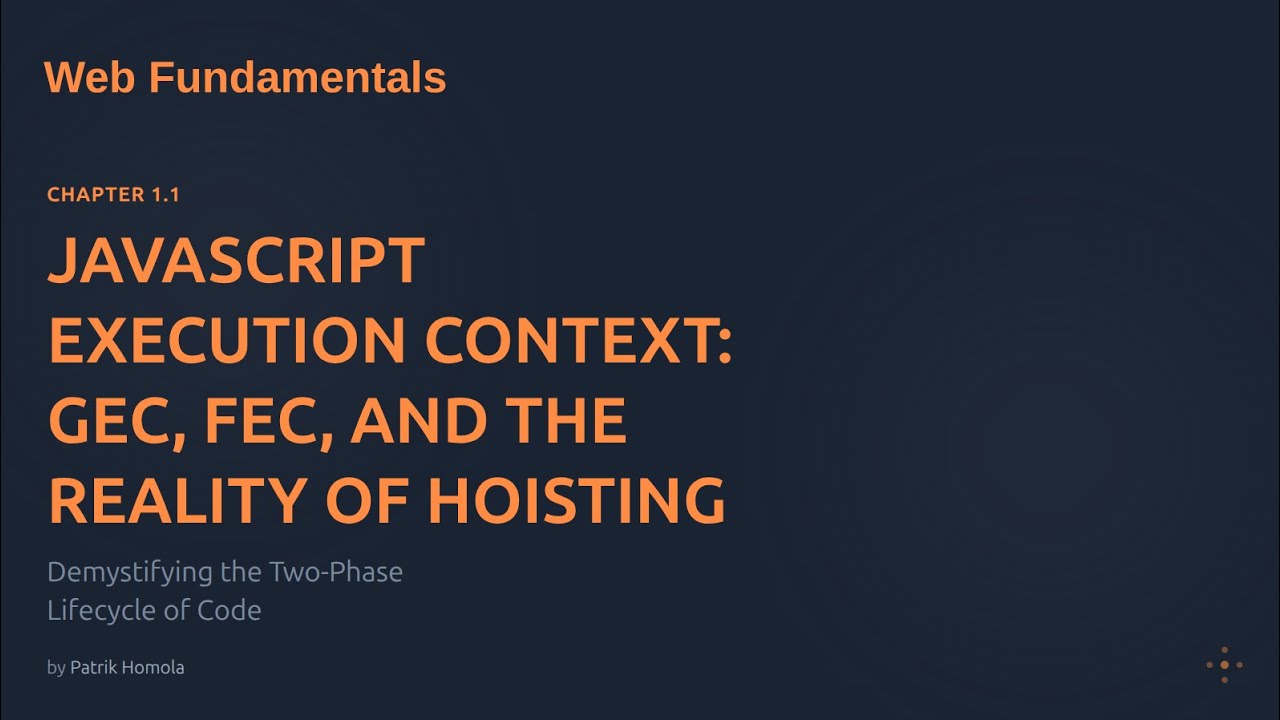 1.0 Hoisting is a Lie: The Truth Behind JavaScript Execution Context