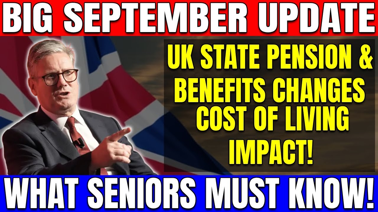 September 2025 UK Benefits Update: State Pension, Universal Credit & Cost of Living Changes