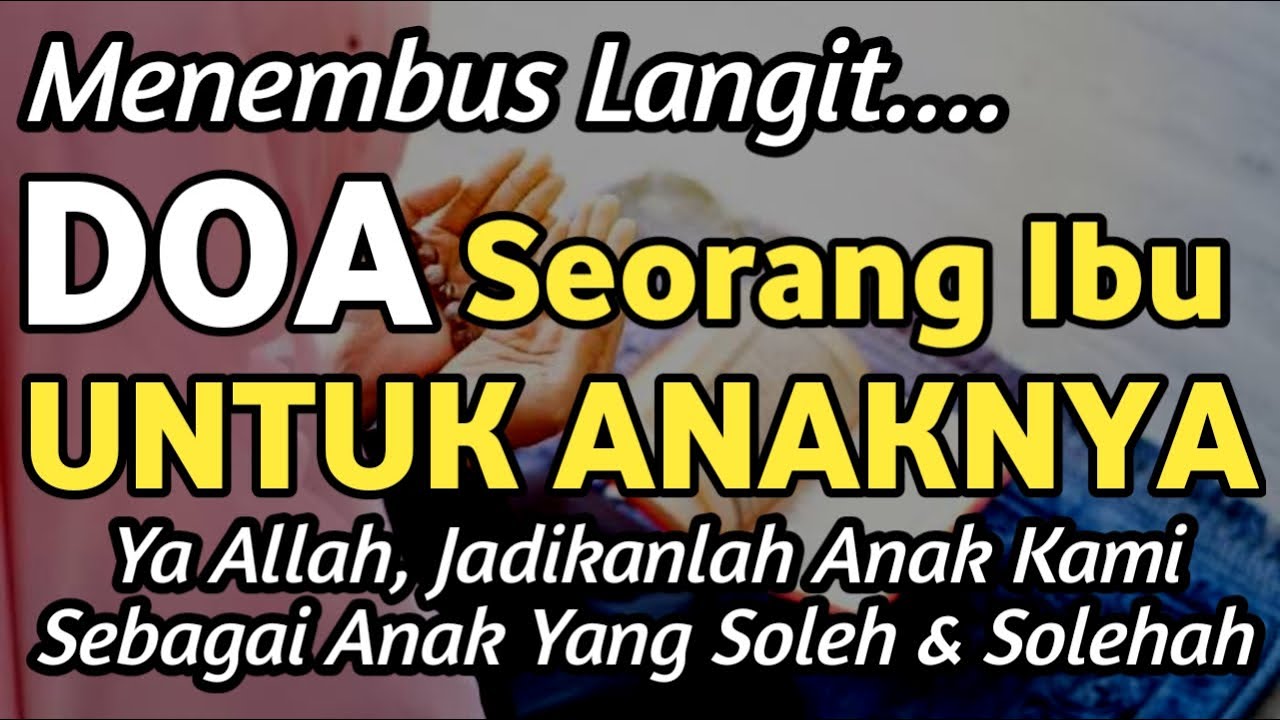 Wahai Ibu, Putar Ayat Ini Untukku, Agar Anakmu Disayang Allah, Cerdas dan Sukses Dunia Akhirat