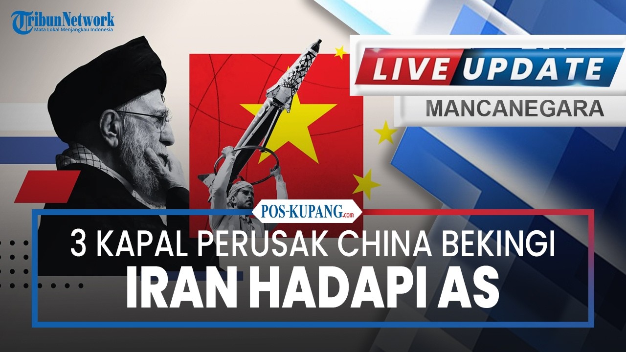 🔴Kian Genting! 3 Kapal Perusak China Bekingi Iran Hadapi AS, Teheran Tak Gubris Trump