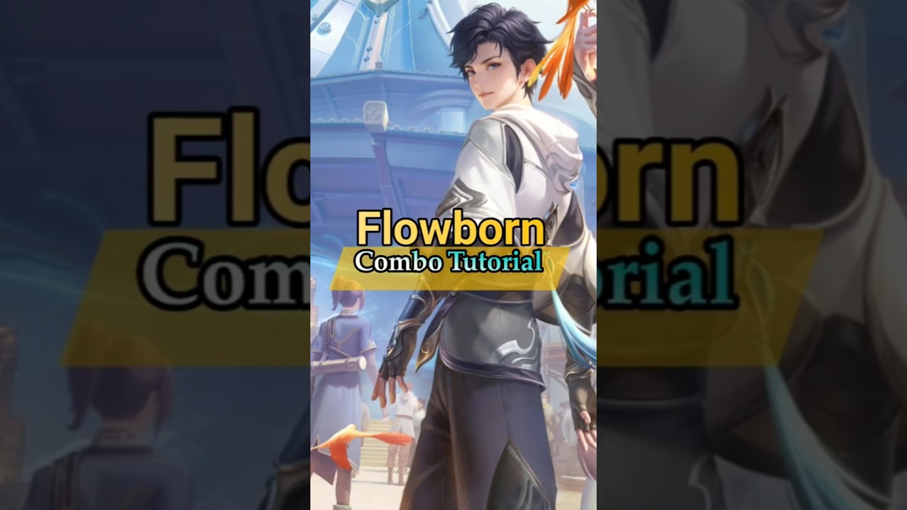 Flowborn Combo Tutorial ✅ Honor of kings كومبو السيل الجارف #HOKPLUS628 #HonorofKings #HOK #HOKSudio