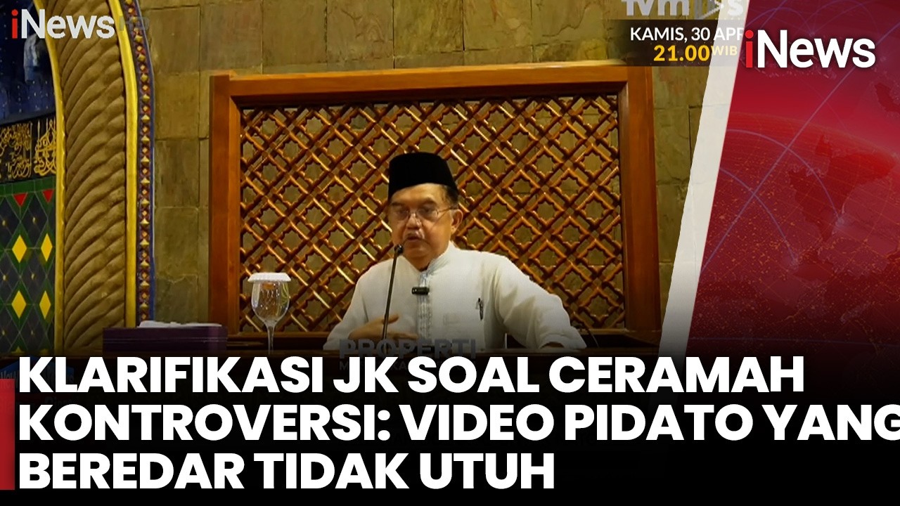Klarifikasi JK Soal Ceramah Kontroversi: Video Pidato yang Beredar Tidak Utuh | iNews Siang 14/4
