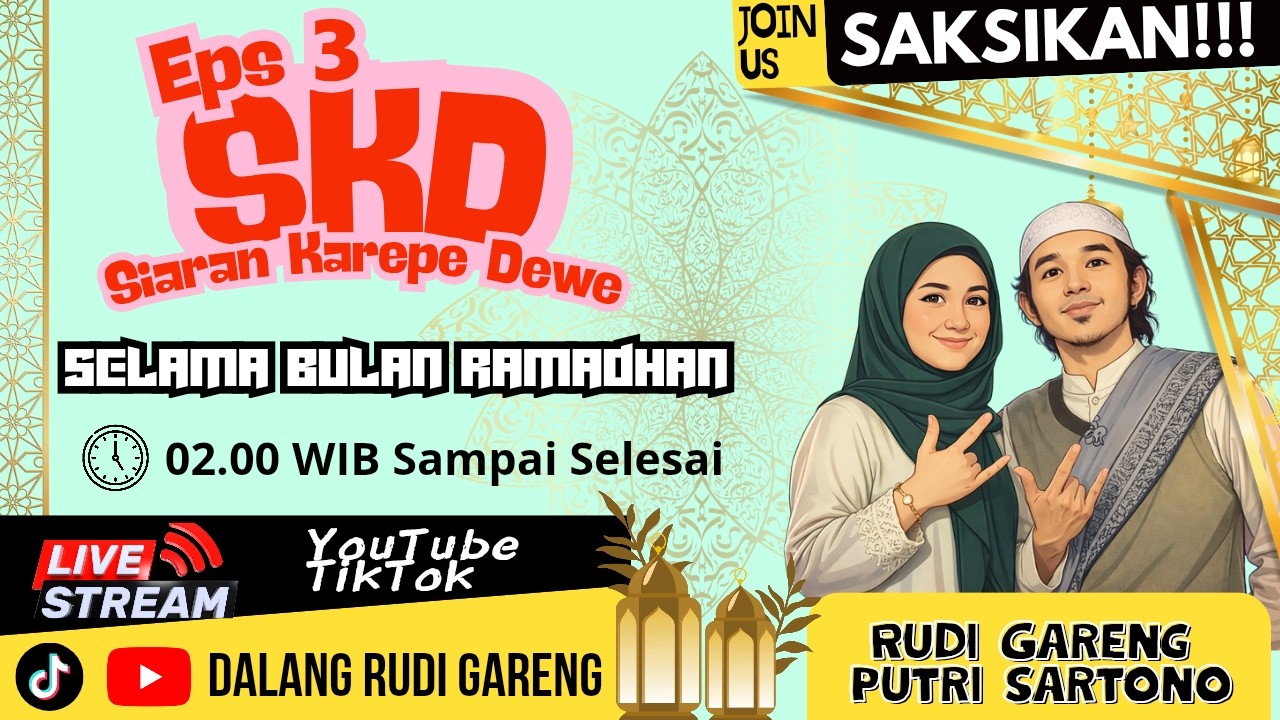SPESIAL RAMADHAN SIARAN KAREPE DEWE KI RUDI GARENG & PUTRI SARTONO EPS 3