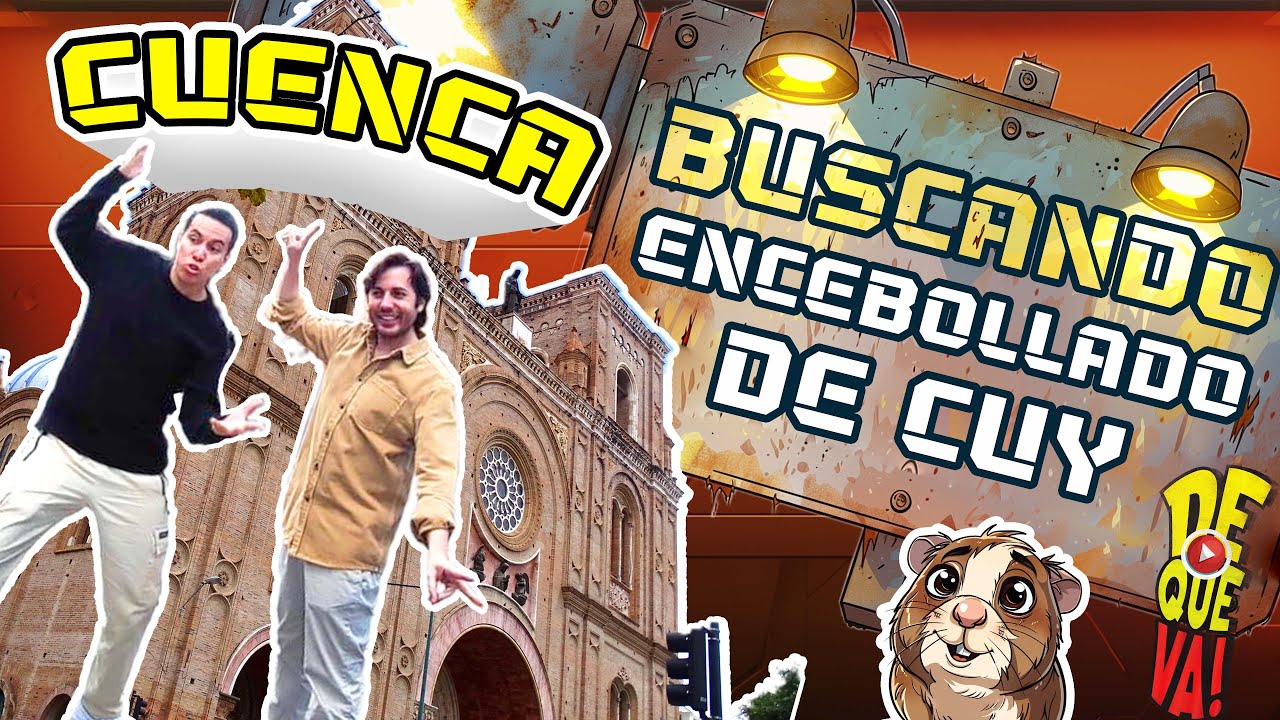 CAP 110. CUENCA / BUSCANDO EL ENCEBOLLADO DE CUY