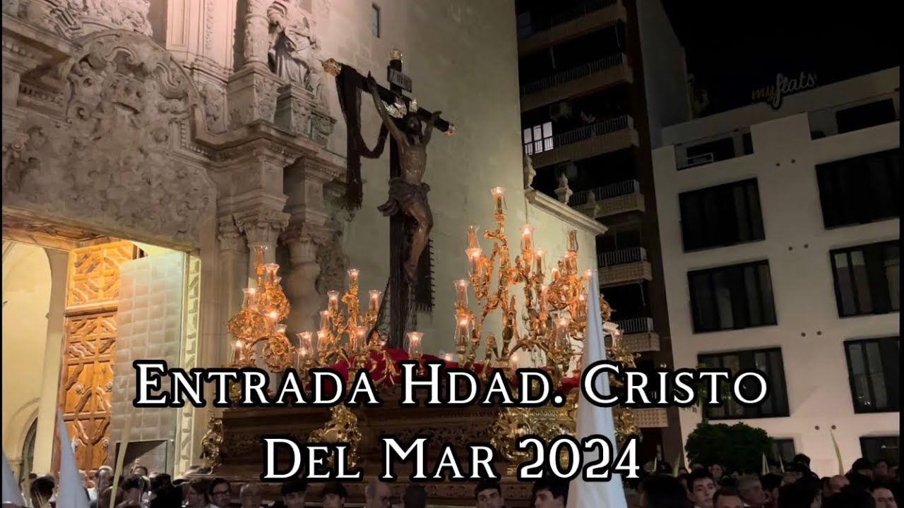 Entrada completa Hdad. Cristo del Mar 2024 | Martes Santo Alicante