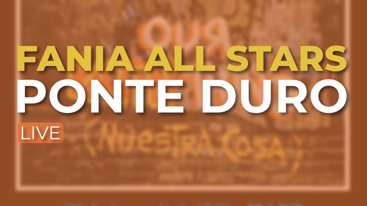 Fania All Stars - Ponte Duro (Live) - (Audio Oficial)