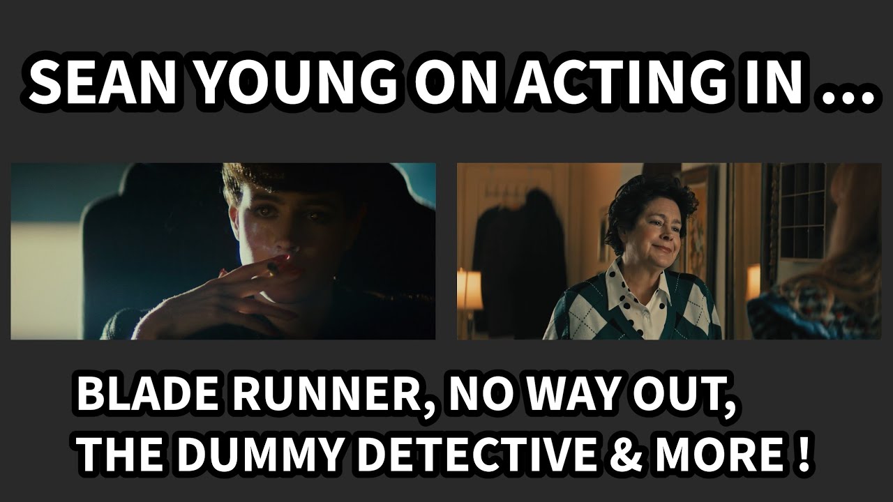 SEAN YOUNG On Her AMAZING Career - From The Neo-Noir BLADE RUNNER To THE DUMMY DETECTIVE & MORE!