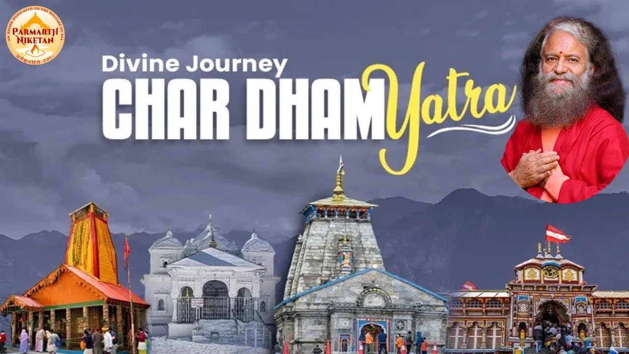 Char Dham Tirth Yatra - Journey to your inner Self! Life's Lessons and Inspiration by Pujya Swamiji