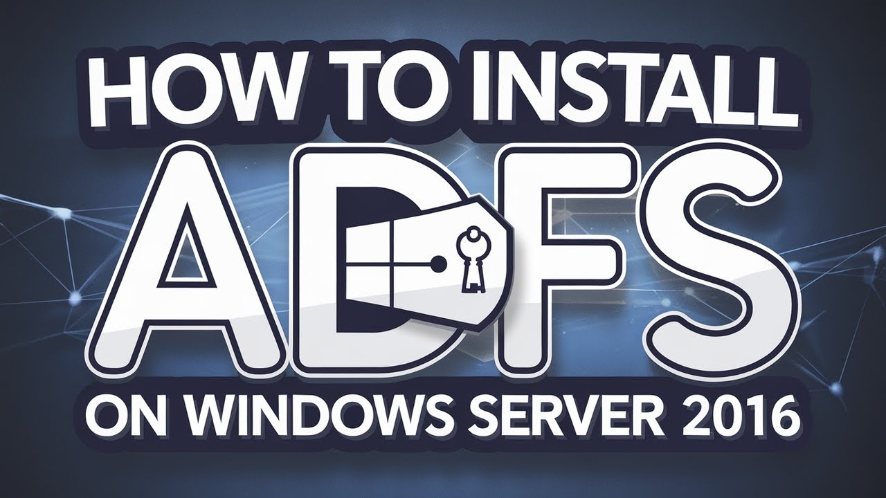 How To Install ADFS On Windows Server 2016