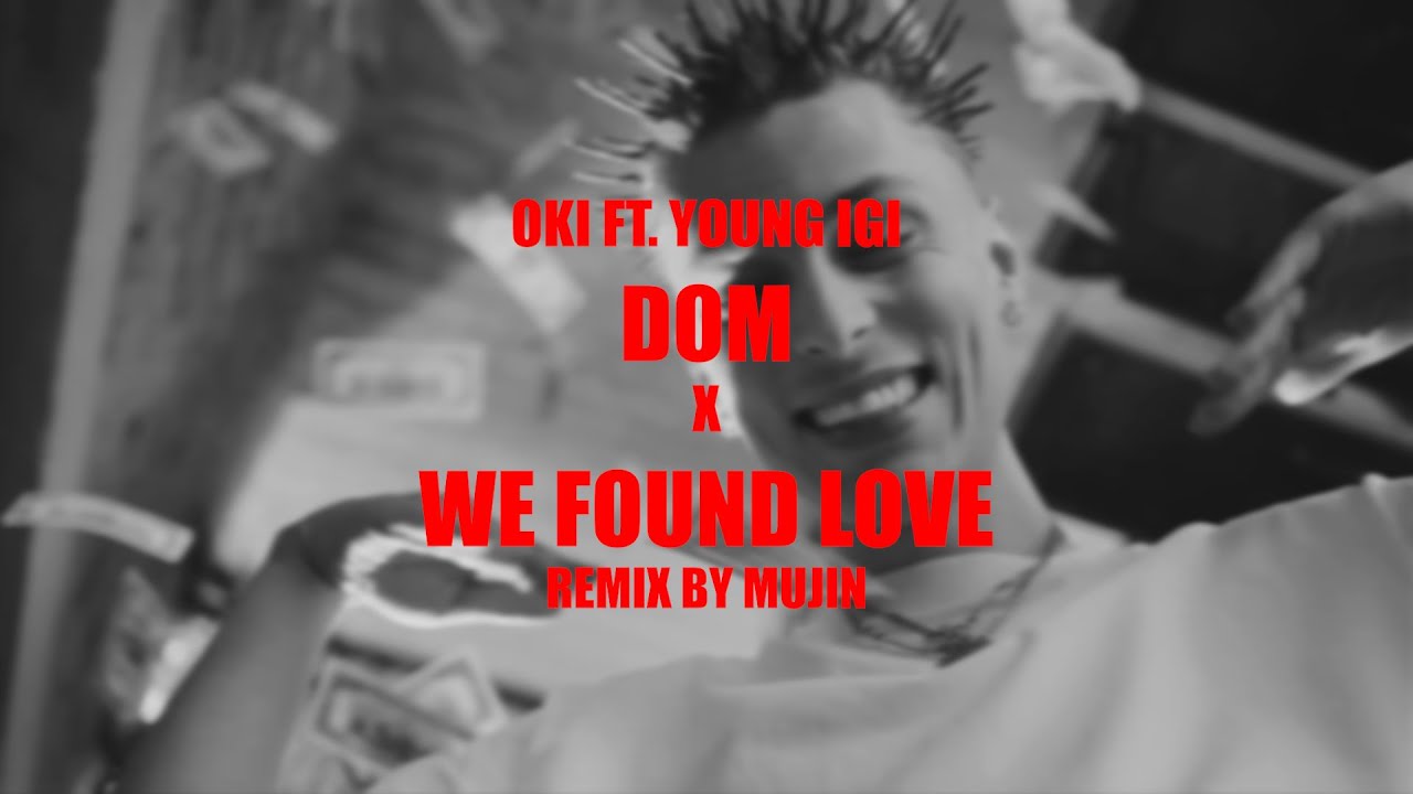 OKI DOM ALE TO WE FOUND LOVE