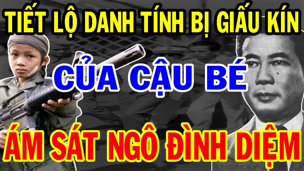 Bí Mật Ẩn Giấu:Danh Tính Cậu Bé Kết Liễu Số Mệnh Của NGÔ ĐÌNH DIỆM, Liệu Lời Tiên Tri Đã Ứng Nghiệm?