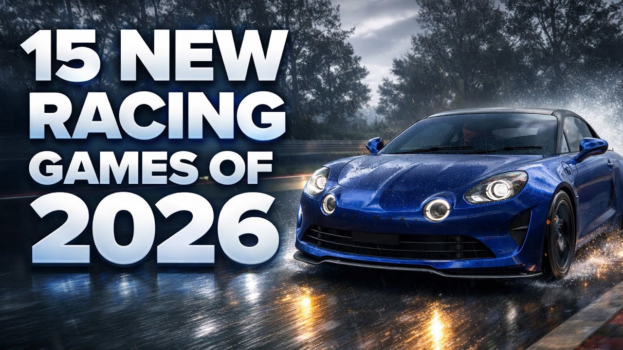 15 NEW Racing Games of 2026 And Beyond [PS5, Xbox Series X | S, Switch 2, PC]