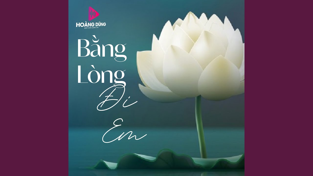 Bằng Lòng Đi Em