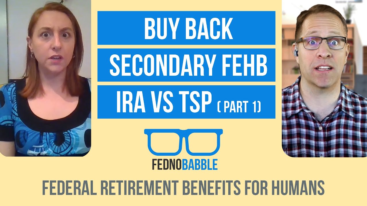 #38 - Buy Back, Secondary FEHB, IRA vs TSP ( Part 1)