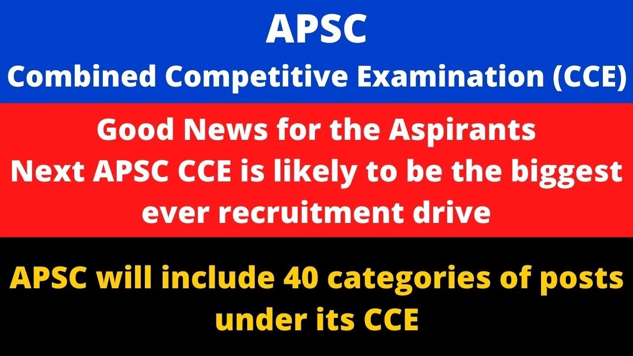APSC CCE 2022: Good News for the Aspirants [Latest Update]
