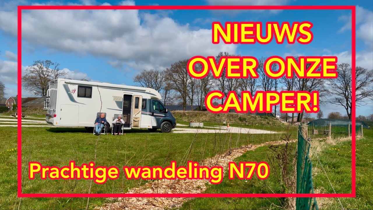 C&M 085 WANDELING N70 OVER DE DUIVELSBERG - Goed en slecht nieuws over onze camper - CP de Hoge Valk