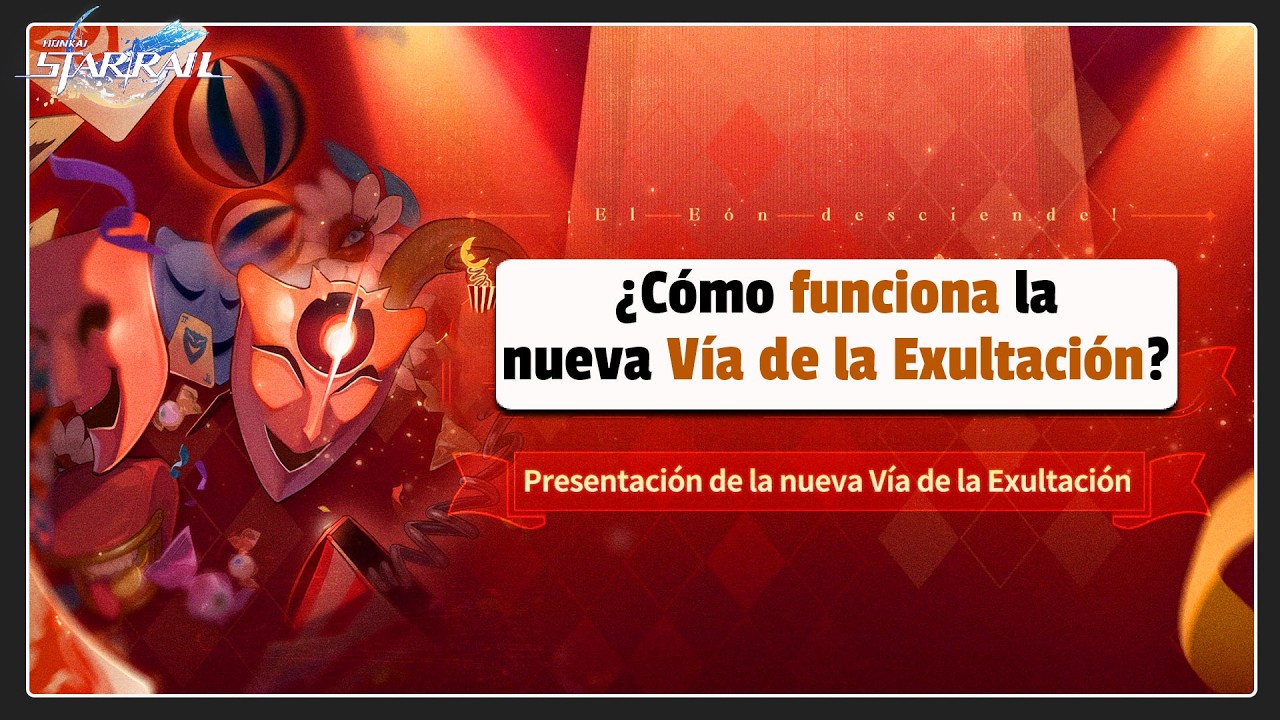 V&iacute;a de la Exultaci&oacute;n: &iquest;C&oacute;mo funciona? Nuevas mec&aacute;nicas y personajes | Honkai Star Rail