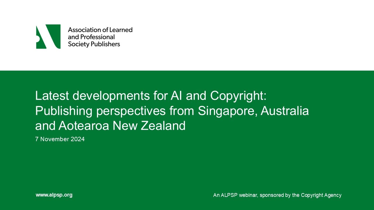 ALPSP Webinar - Latest Developments for AI and Copyright