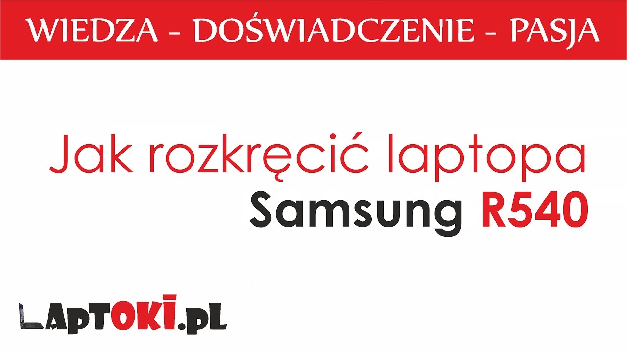 LApTOKI.pL - Jak rozkręcić Samsung R540 / How to disassemble Samsung R540