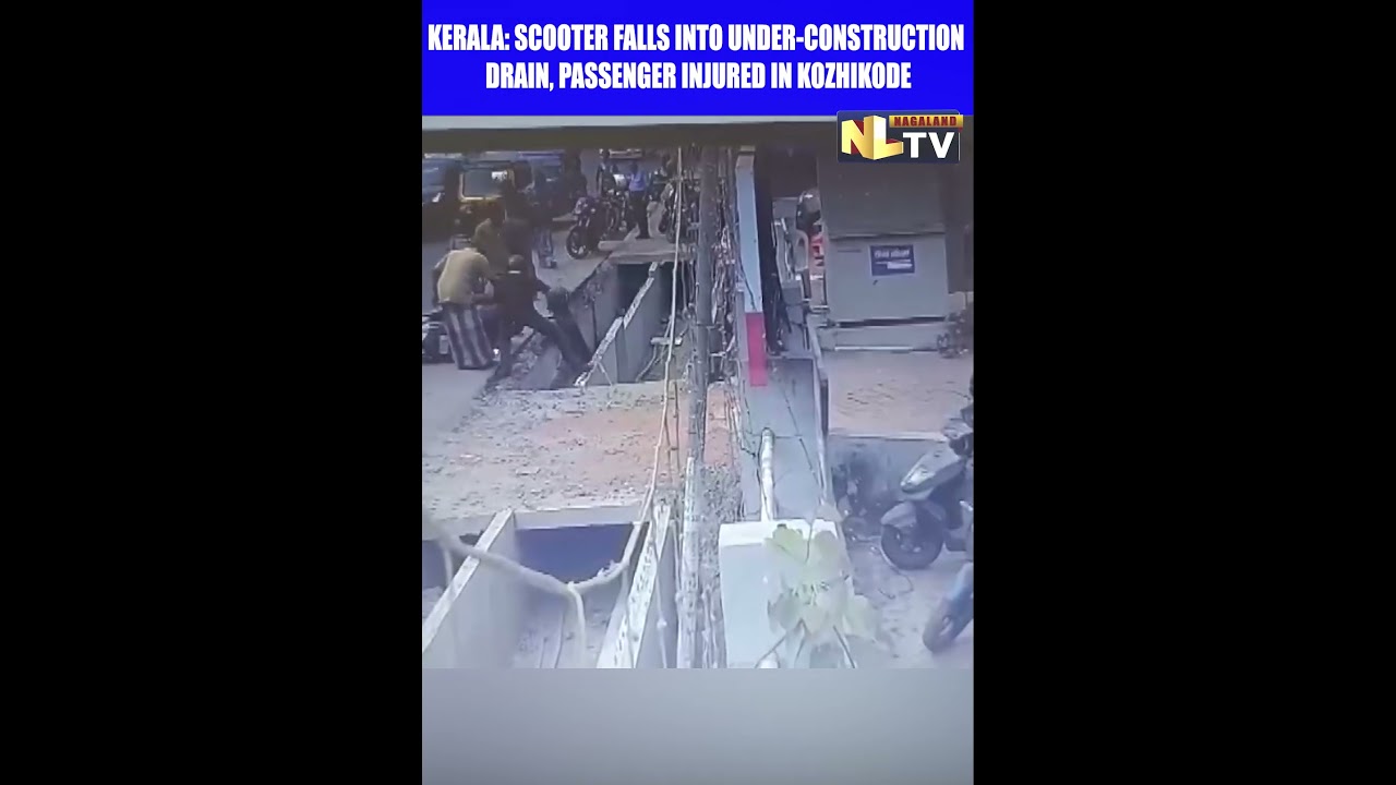 KERALA: SCOOTER FALLS INTO UNDER-CONSTRUCTION DRAIN, PASSENGER INJURED IN KOZHIKODE