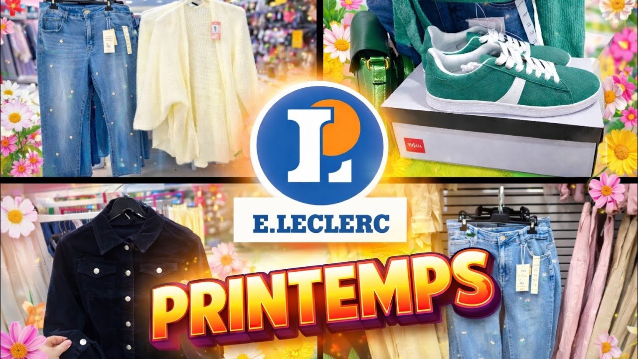 E.leclerc arrivage XXL mode Printemps 7 Février 2026 👗🥻👚