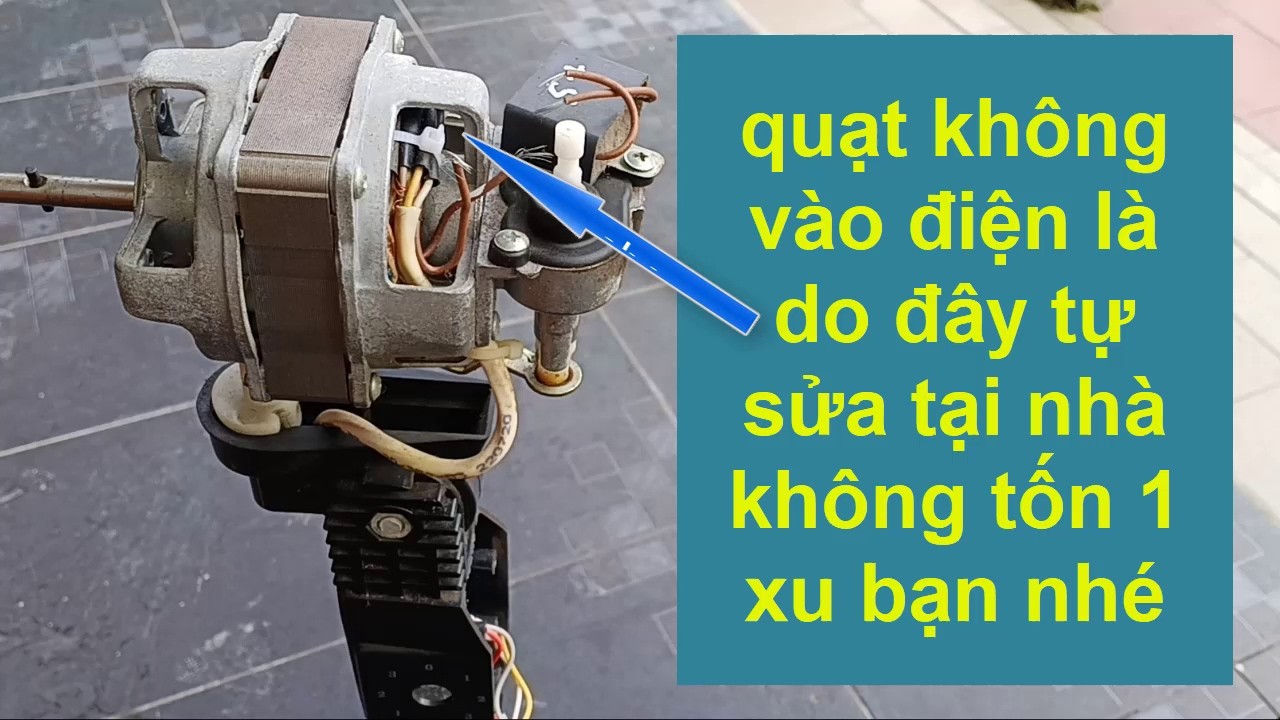 ĐẠI ĐA SỐ QUẠT KHÔNG VÀO ĐIỆN LÀ DO ĐÂY tự sửa tại nhà cực dễ không tốn gì!!