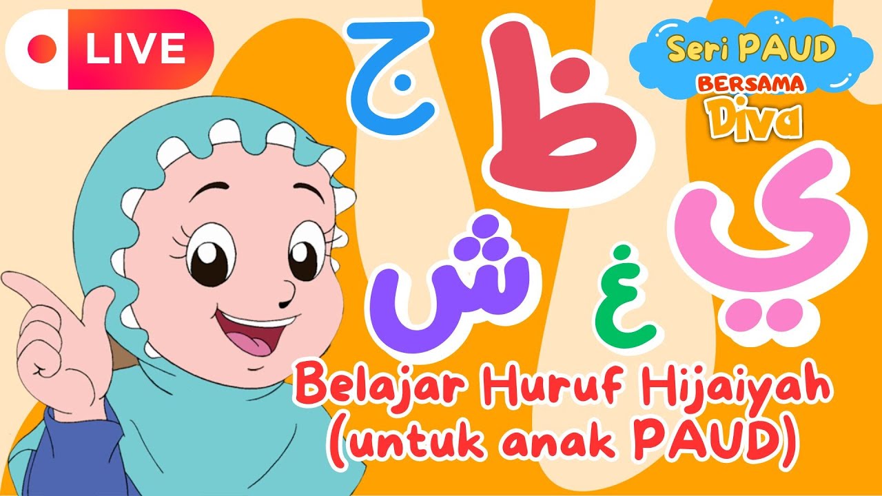 🔴LIVE! BELAJAR HURUF HIJAIYAH UNTUK ANAK DAN BALITA (PAUD) bersama DIVA Live Stream