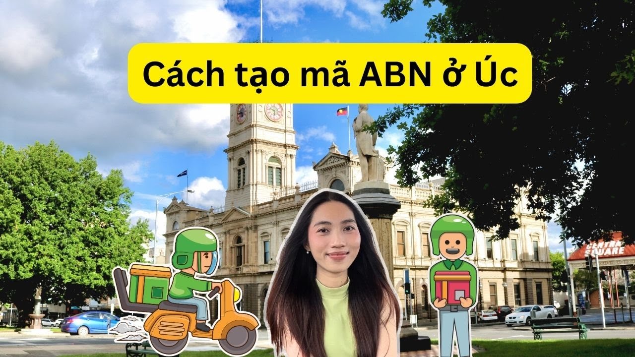 Hướng dẫn đăng ký ABN ở Úc nhanh chóng & dễ dàng- Cách tạo mã số ABN để làm việc tự do ở Úc