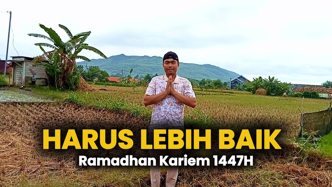 “Ramadhan Datang Lagi… Kali Ini Harus Lebih Baik”🙏