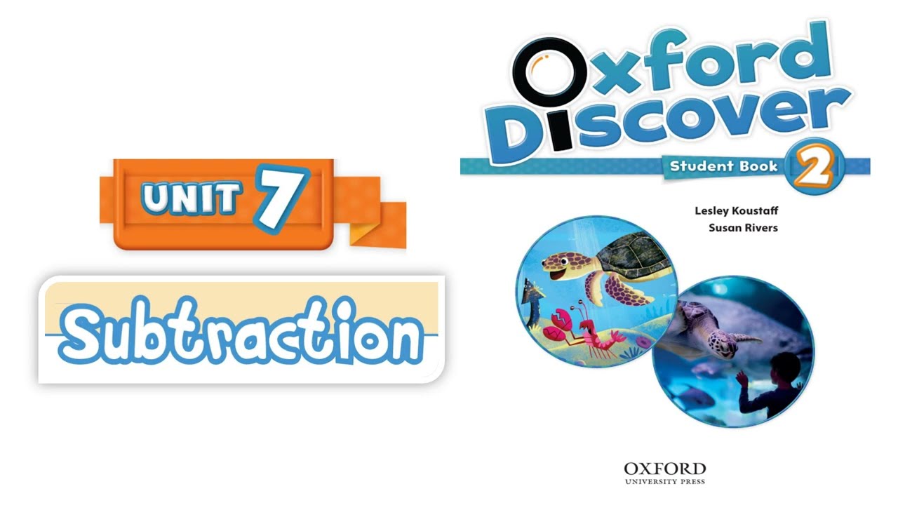 Oxford Discover 2 - Unit 7: Subtraction