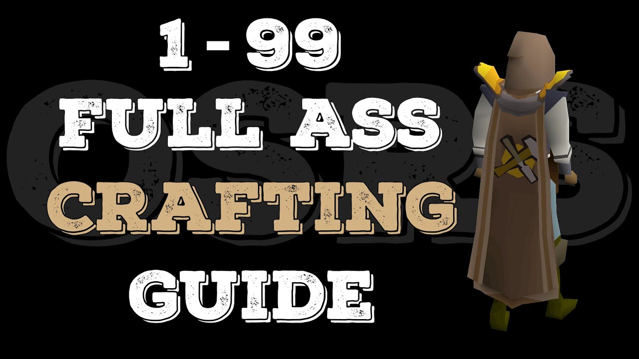 1-99 Full Ass Crafting Guide - Simplified (OSRS P2P)