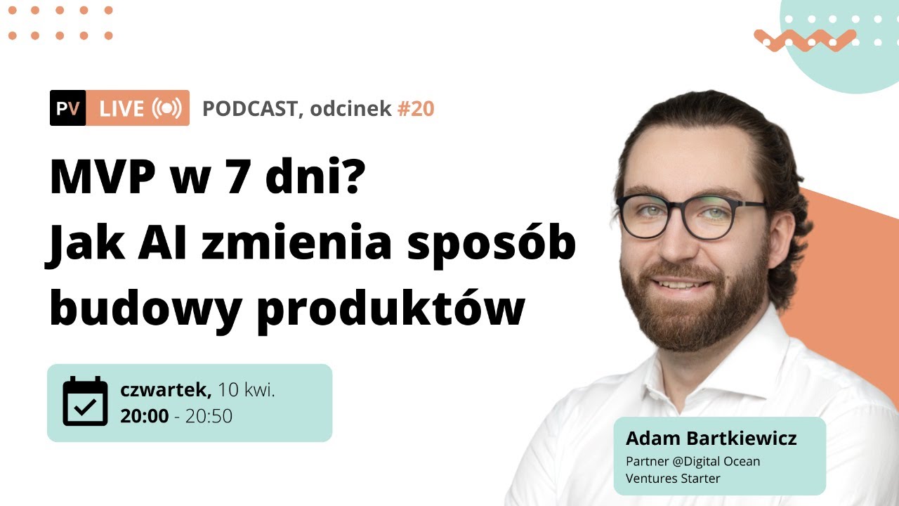 #020: MVP w 7 dni? Jak AI zmienia sposób budowy produktów - Adam Bartkiewicz