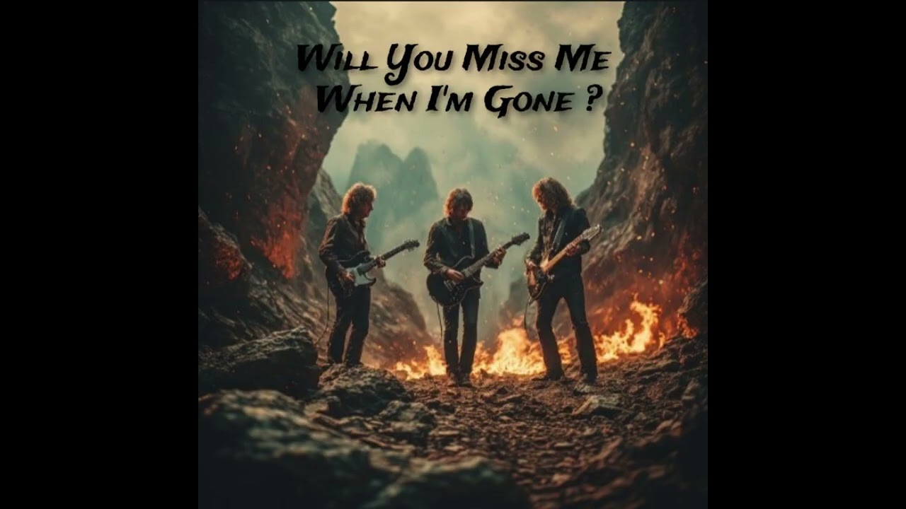 Will You Miss Me  When I'm Gone  - 80s Rock