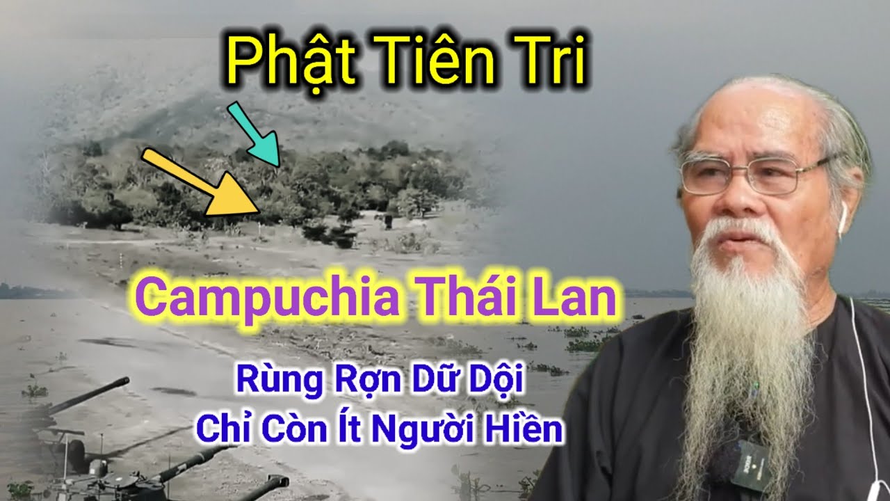 Phật Tiên Tri🙏Campuchia Thái Lan ,Rùng Rợn Dữ Dội, Chỉ Còn Ít Người Hiền