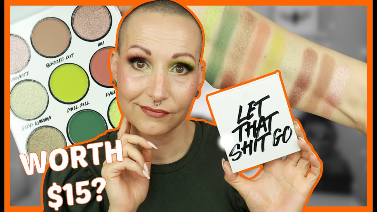 BH COSMETICS SAY IT COLLECTION: LET THAT S*** GO palette | Review & comparisons! #1