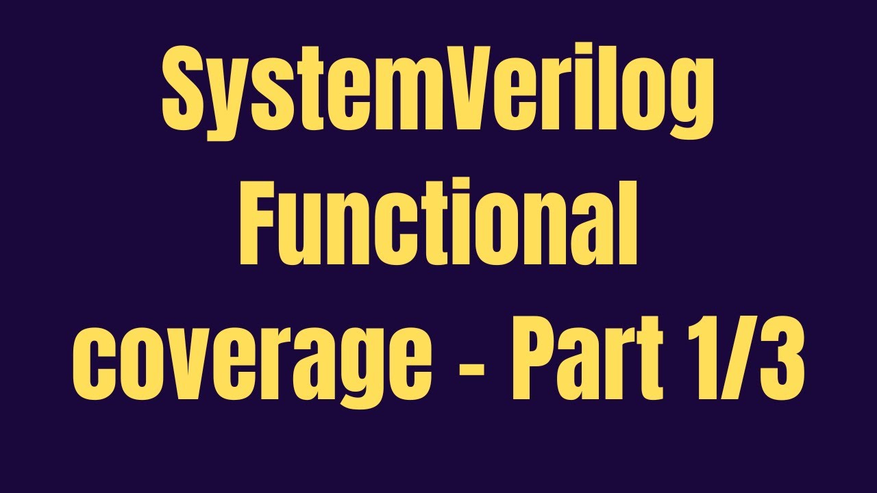 SystemVerilog Functional Coverage Part1 | GrowDV full course