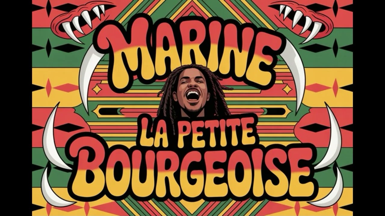 🎵 Marine la petite bourgeoise (Reggae Dub)