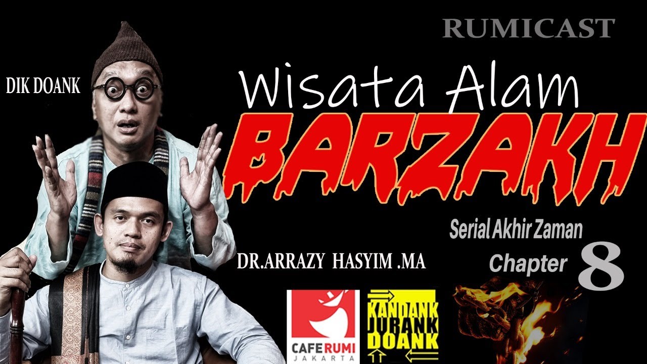🟢 AKHIR ZAMAN BAG.8 | WISATA ALAM BARZAKH - DIK DOANK & BUYA DR. ARRAZY HASYIM,MA | RUMICAST