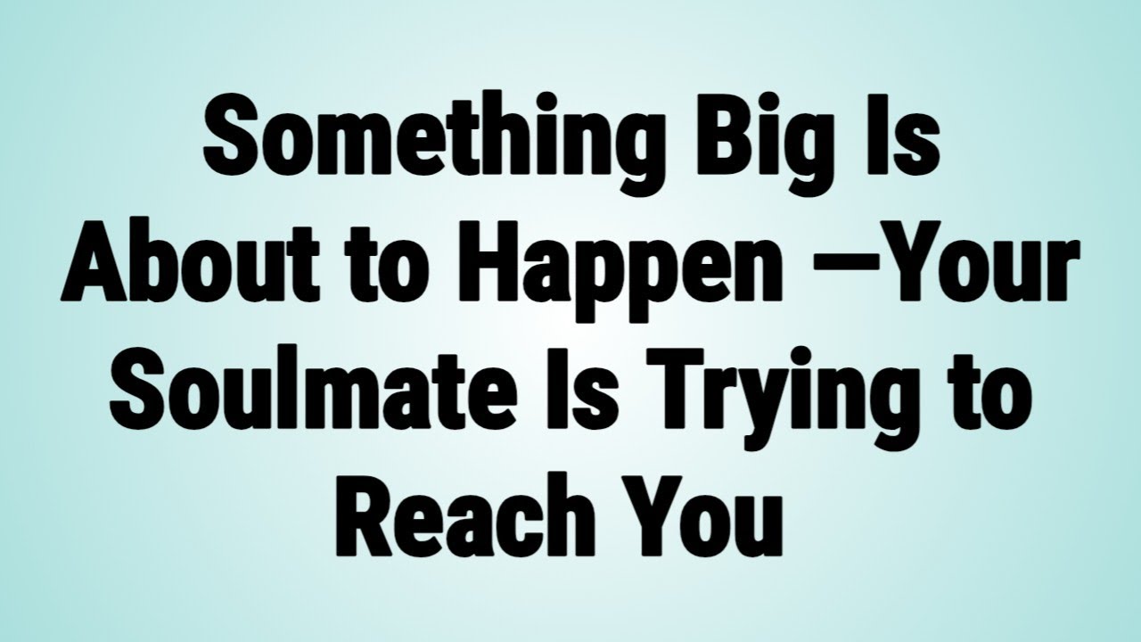 🧿 Angel Say: Something Big Is About to Happen —Your Soulmate Is Trying to Reach You | Angel Massage 