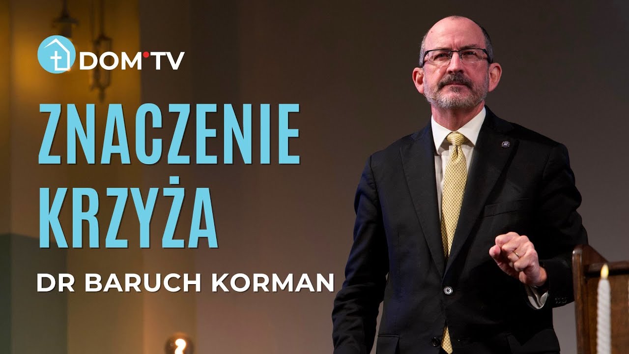 ZNACZENIE KRZYŻA // Dr Baruch Korman