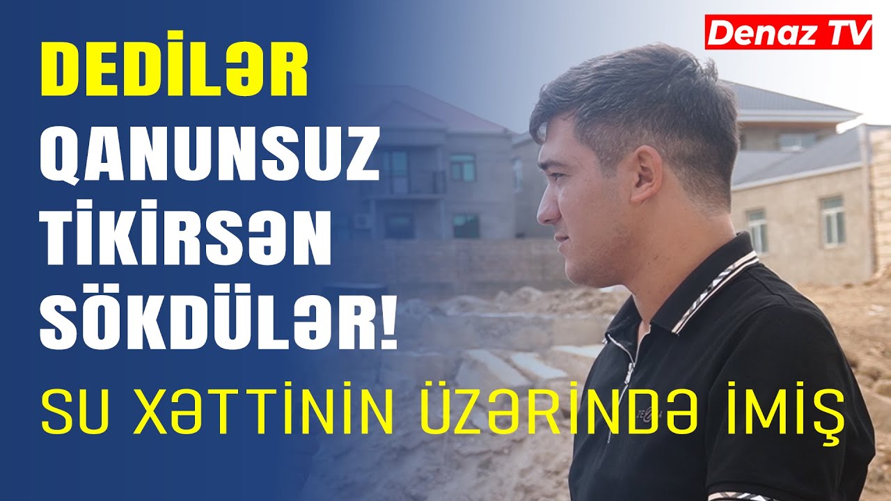 İcazə Olmasada Tikirəm Dedi- Yüksək Təzyiqli Su Xəttinin Üzərində İnşa Edilən Evlər Belə Söküldü...