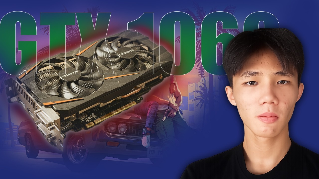 GTX 1060 liệu có sống sót đến ngày GTA VI ra mắt (TEST 7 GAME)