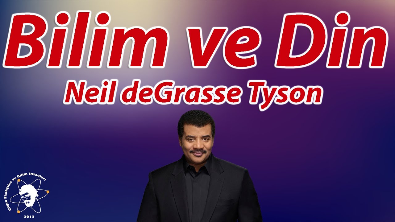 Neil deGrasse Tyson - Bilim ve Din
