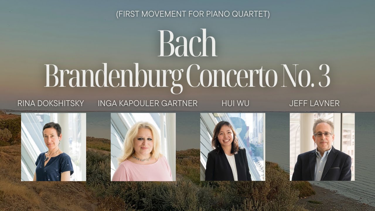 Bach Brandenburg Concerto No. 3(Bardeen)-Rina Dokshitsky, Inga Kapouler Gartner, Hui Wu, Jeff Lavner