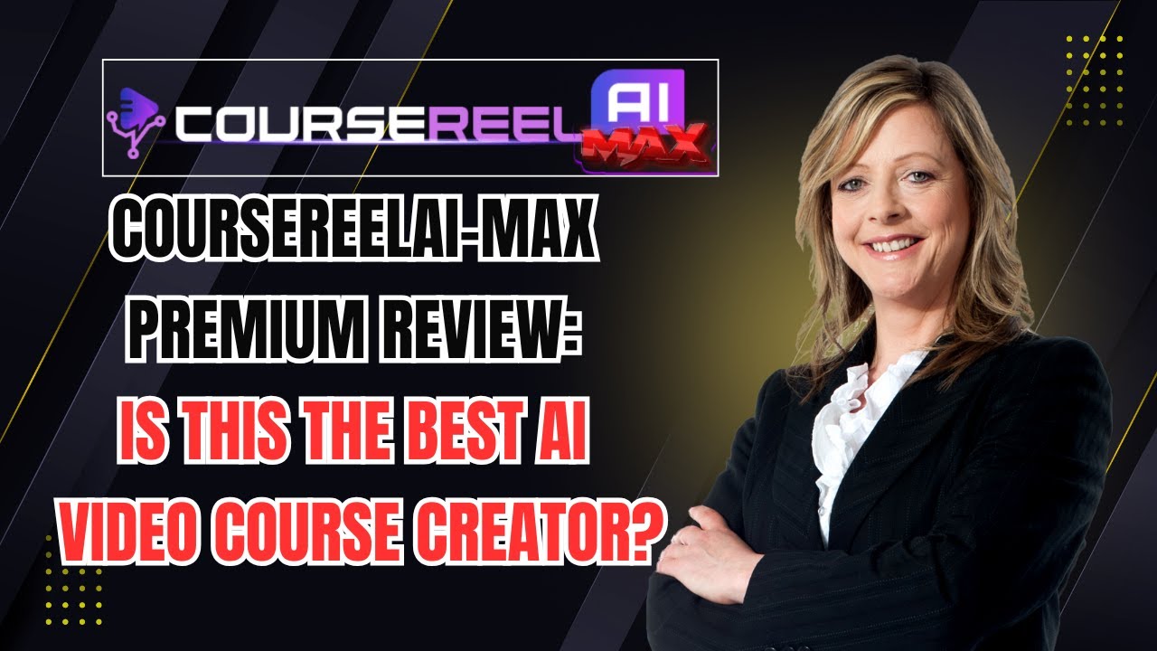 CourseReelAI Max Premium Review The Ultimate AI Video Course Creator
