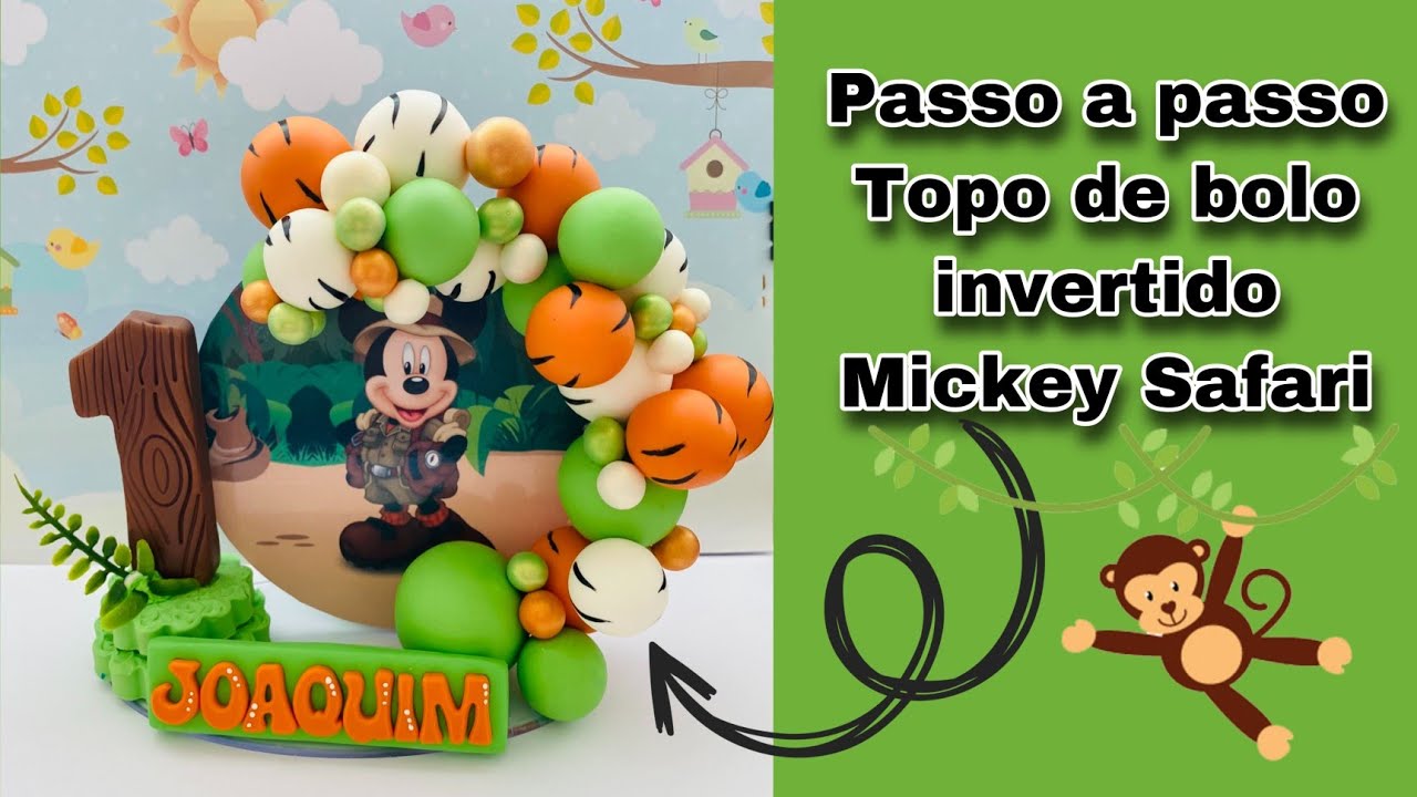 Passo a passo topo de bolo invertido Mickey Safari