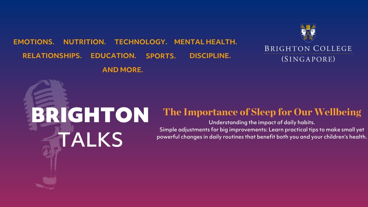 Brighton Talks Episode 3: The Importance of Sleep for Wellbeing | Brighton College (Singapore)